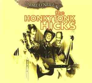 Jimme O'Neill & The Honkytonk Hicks - The Honkytonk Hicks