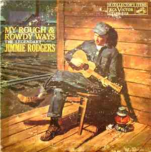 Jimmie Rodgers - My Rough And Rowdy Ways