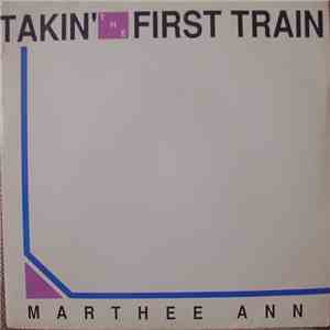 Marthee Ann - Takin' The First Train