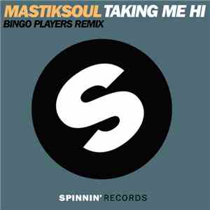 Mastiksoul - Taking Me Hi (Bingo Players Remix)