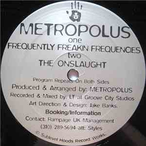 Metropolus - Frequently Freakin Frequencies / The Onslaught