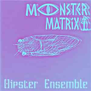 Monster Matrix - Hipster Ensemble