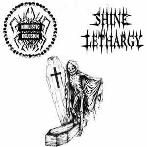 Nihilistic Delusion / Shine Lethargy - Split 4