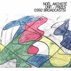 Noël Akchoté - Unit – Prizes (1992 Broadcasts)