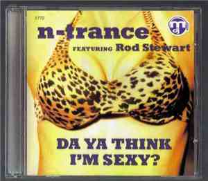 N-Trance Featuring Rod Stewart - Da Ya Think I'm Sexy?