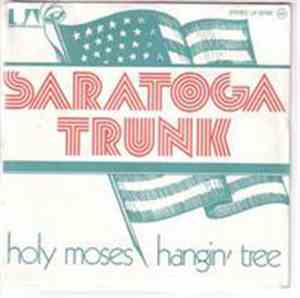Saratoga Trunk - Holy Moses / Hangin' Tree