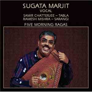 Sugata Marjit, Samir Chatterjee, Ramesh Mishra - Five Morning Ragas