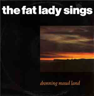The Fat Lady Sings - Dronning Maud Land