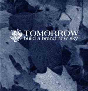 Tomorrow  - Build A Brand New Sky