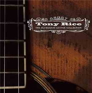 Tony Rice - 58957: The Bluegrass Guitar Collection