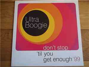 Ultra Boogie  - Don't Stop 'Til You Get Enough '99