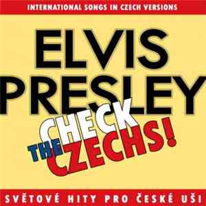 Various - Check The Czechs! Elvis Presley - Zahraniční Songy V Domácích Ver ...