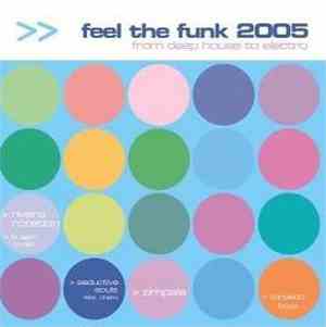 Various - Feel The Funk 2005 - From Deep House To Electro