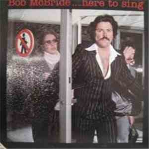 Bob McBride - Here To Sing