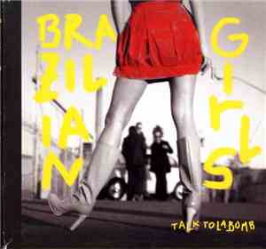 Brazilian Girls - Talk To La Bomb