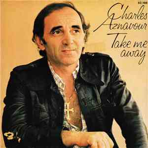 Charles Aznavour - Take Me Away