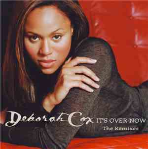 Deborah Cox - It's Over Now (The Remixes)