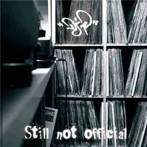 Dj P.  - Still Not Official