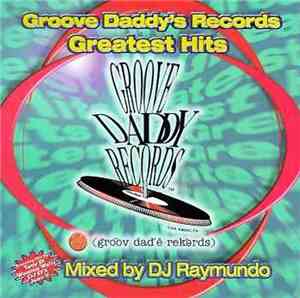 DJ Raymundo - Groove Daddy's Records Greatest Hits