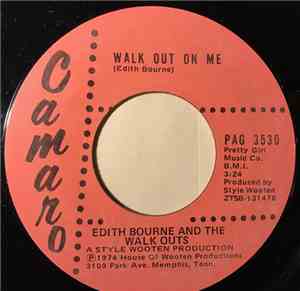 Edith Bourne and the Walk Outs - Walk Out On Me/Put The Bottle On The Table