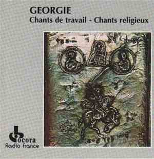 Georgians - Géorgie - Chants De Travail / Chants Religieux