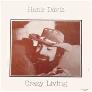 Hank Davis  - Crazy Living