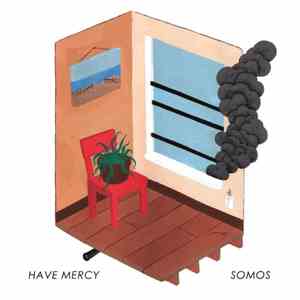 Have Mercy , Somos  - Have Mercy / Somos