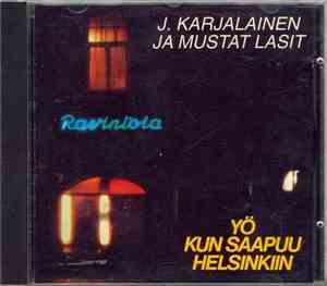 J. Karjalainen Ja Mustat Lasit - Yö Kun Saapuu Helsinkiin