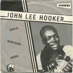 John Lee Hooker - Dimples / Boom Boom / Onions