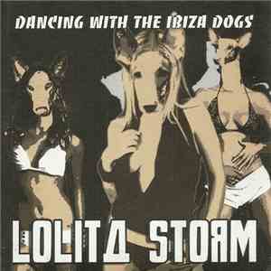 Lolita Storm - Dancing With The Ibiza Dogs