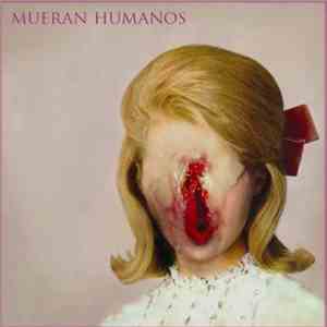 Mueran Humanos - Mueran Humanos