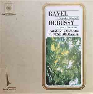 Ravel, Debussy, Philadelphia Orchestra direction : Eugene Ormandy - Ravel : ...