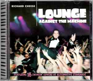 Richard Cheese - Lounge Against The Machine