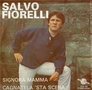 Salvo Fiorelli - Signora Mamma / Cagnatela 'sta Scena