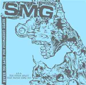 SMG / Rotting In Dilemma - Never Too Late For Permanent Death / Logy Bay Gi ...