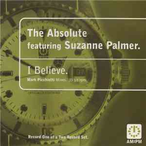 The Absolute Featuring Suzanne Palmer - I Believe (Mark Picchiotti Mixes)