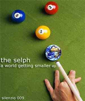 The Selph - A World Getting Smaller