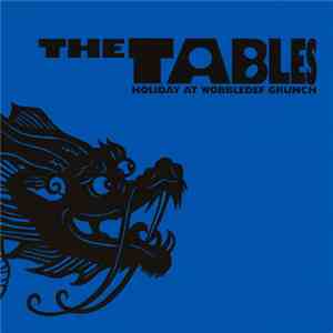 The Tables - Holiday At Wobbledef Grunch