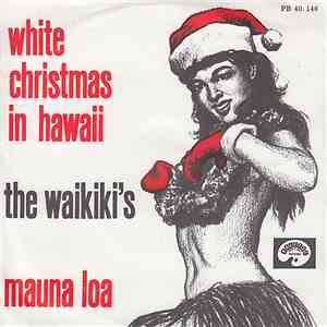 The Waikiki's - White Christmas In Hawaii / Mauna Loa