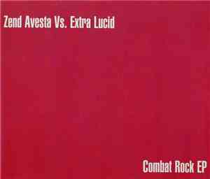 Zend Avesta Vs. Extra Lucid - Combat Rock EP