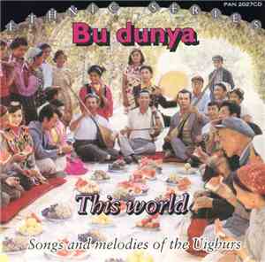 Šadiyana - Bu Dunya: This World (Songs And Melodies Of The Uighurs)