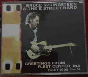Bruce Springsteen And The E Street Band - Greetings From Fleet Center