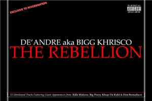 De'Andre AKA Bigg Khrisco - The Rebellion