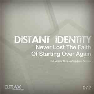 Distant Identity - Never Lost The Faith Of Starting Over Again