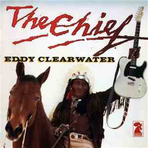 Eddy Clearwater - The Chief