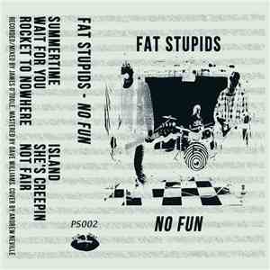 Fat Stupids - No Fun