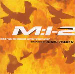 Hans Zimmer - Mission: Impossible 2 (Music From The Original Motion Picture ...