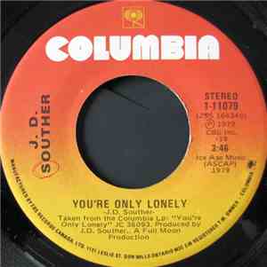 J. D. Souther - You're Only Lonely / Songs Of Love
