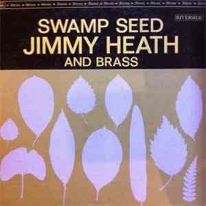 Jimmy Heath And Brass - Swamp Seed