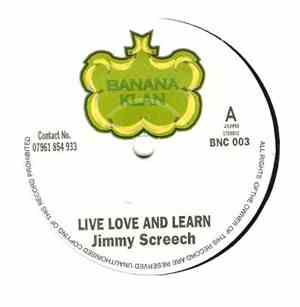 Jimmy Screech / K-Sly - Live Love And Learn / In This Life
